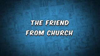 The friend from church - The Naughty Home Animation
