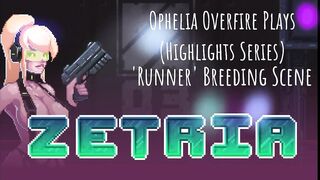 Ophelia Plays - Zetria (Highlights Series) - 'Runner' Breeding Scene (No Commentary)