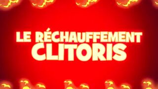 CLITORAL CHANGE - RÉCHAUFFEMENT CLITORIS